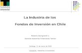 La Industria de los Fondos de Inversión en Chile Roberto Darrigrandi U. Gerente Asesorías Financieras Tanner Santiago, 11 de marzo de 2008 Asesorías e.