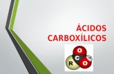 ÁCIDOS CARBOXÍLICOS. ácido = temor = ácidos inorgánicos. Ácidos orgánicos, estos no tienen el mismo comportamiento, ya que resultan de una combinación.