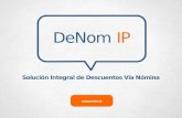 DeNom IP Solución Integral de Descuentos Vía Nómina conocenos.