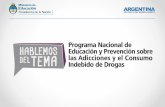 Programa Nacional de Educación y Prevención sobre las Adicciones y el Consumo Indebido de Drogas →Creado por el Ministerio de Educación de la Nación (Ley.