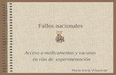Fallos nacionales Acceso a medicamentos y vacunas en vías de experimentación María Silvia Villaverde.