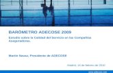 BAROMETRO ADECOSE ´09BAROMETRO ADECOSE’09  BARÓMETRO ADECOSE 2009 Estudio sobre la Calidad del Servicio en las Compañías Aseguradoras. Martín.