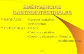 MCLV1 EMERGENCIAS GASTROINTESTINALES ESOFAGO -Cuerpos extraños - Perforación ESTOMAGO -DTVG -Cuerpos extraños -Gastritis ulcerativa –Neoplasia _Medicamentosa.