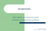 Pierre W. Johnson PNUD Guatemala - MINECO Guatemala Mercados y comercio justo Estudio y propuesta política.