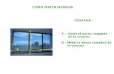 VENTANA: A : Medir el ancho completo de la ventana. B : Medir la altura completa de la ventana. COMO TOMAR MEDIDAS.