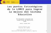 11 Los puntos Estratégicos de la LOMCE para lograr la mejora del Sistema Educativo XV Encuentro nacional de Inspectores de Educación USIE Cuenca, Octubre.