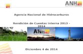 Agencia Nacional de Hidrocarburos Rendición de Cuentas Interna 2013 - 2014 Diciembre 4 de 2014.