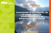 CHILE OPINA: Conociendo la percepción de la gente sobre la sustentabilidad y la Responsabilidad Social Versión 2011 Santiago, Agosto 2011.