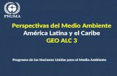 Perspectivas del Medio Ambiente América Latina y el Caribe GEO ALC 3 Programa de las Naciones Unidas para el Medio Ambiente.