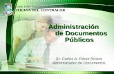 Administración de Documentos Públicos Sr. Carlos A. Pérez Rivera Administrador de Documentos Estado Libre Asociado de Puerto Rico OFICINA DEL CONTRALOR.