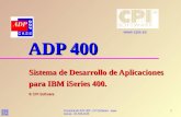 Presentación ADP 400 - CPI Software -  - 91.535.41351 ADP 400 ADP 400 Sistema de Desarrollo de Aplicaciones para IBM iSeries 400. © CPI Software.