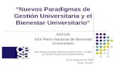 “Nuevos Paradigmas de Gestión Universitaria y el Bienestar Universitario“ ASCUN XXX Pleno Nacional de Bienestar Universitario José Manuel Restrepo Abondano.