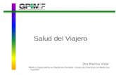Salud del Viajero Dra Marina Vidal Médica Especialista en Medicina Familiar- Grupo de Prácticas en Medicina Familiar.