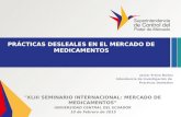 Javier Freire Núñez Intendencia de Investigación de Practicas Desleales "XLIII SEMINARIO INTERNACIONAL: MERCADO DE MEDICAMENTOS” UNIVERSIDAD CENTRAL DEL.