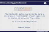 Manifestación del consentimiento para la celebración, modificación y terminación de contratos de servicios financieros La situación en Argentina Hugo N.L.