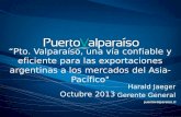 “Pto. Valparaíso, una vía confiable y eficiente para las exportaciones argentinas a los mercados del Asia-Pacífico" Harald Jaeger Gerente General Octubre.