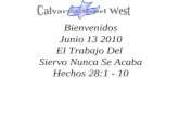 Bienvenidos Junio 13 2010 El Trabajo Del Siervo Nunca Se Acaba Hechos 28:1 - 10.