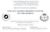 ENLACE RADIO BIDIRECCIONAL PC-MICROBOT UNIVERSIDAD DE MÁLAGA. ESCUELA TÉCNICA SUPERIOR DE INGENIERÍA DE TELECOMUNICACIÓN. Realizado por: Marcos Enrique.