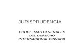 JURISPRUDENCIA PROBLEMAS GENERALES DEL DERECHO INTERNACIONAL PRIVADO.