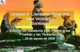 1 Unidad 9: Llamamiento a una Vida Victoriosa (Santiago) Estudio 35:Sabiduría y Fe Frente a las Pruebas y las Tentaciones 26 de agosto de 2008 Iglesia.