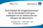 Red Global de Organizaciones de la Sociedad Civil que trabajan en la reducción de riesgos de desastres Proyecto 'Visión de Primera Línea'
