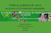 Políticas públicas de otros sectores y la vivienda saludable. Margarita Aguilar Oficial de Cooperación OPS/OMS Chiapas.