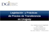 1 Legislación y Prácticas de Precios de Transferencia en Uruguay Cra. Valentina Gzech Beghloldh DGI / Uruguay Grandes Contribuyentes Fiscalidad Internacional.