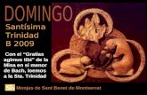 Monjas de Sant Benet de Montserrat Con el “Gratias agimus tibi” de la Misa en si menor de Bach, loemos a la Sta. Trinidad Santísima Trinidad B 2009.