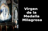 Virgen de la Medalla Milagrosa E l 27 de noviembre de 1830 la Virgen Santísima se apareció a Santa Catalina Labouré, humilde religiosa vicentina, y fué.