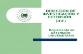DIRECCION DE INVESTIGACIÓN Y EXTENSIÓN (DIE) Reglamento de EXTENSIÓN UNIVERSITARIA.