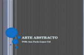 ARTE ABSTRACTO POR: Ana Paola López Cid. R AYONISMO Rayonismo o cubismo abstracto es un movimiento artístico, síntesis de las primeras vanguardias del.