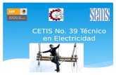 CETIS No. 39 Técnico en Electricidad. El técnico en electricidad es un profesional de educación media superior capaz de desarrollar habilidades para realizar.