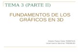 TEMA 3 (PARTE II) FUNDAMENTOS DE LOS GRÁFICOS EN 3D Alberto Pastor Nieto 70889752A Israel García Sánchez 70808913D.