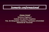 Isomería conformacional Carmen Coronel Química Orgánica I Instituto de Química Orgánica Fac. de Bioquímica, Química y Farmacia Universidad Nacional de.
