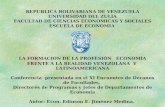 REPUBLICA BOLIVARIANA DE VENEZUELA UNIVERSIDAD DEL ZULIA FACULTAD DE CIENCIAS ECONOMICAS Y SOCIALES ESCUELA DE ECONOMIA LA FORMACION DE LA PROFESIÓN ECONOMÍA.