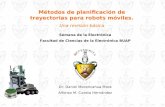 Semana de la Electrónica Facultad de Ciencias de la Electrónica BUAP Dr. Daniel Mocencahua Mora Alfonso M. Cuesta Hernández Métodos de planificación de.