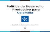 Política de Desarrollo Productivo para Colombia Bogotá D.C., 5 de noviembre de 2014.