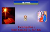 Evangelio : San Lucas 1, 57- 66 4° Domingo de Adviento 4° Domingo de Adviento Martes 23 de Diciembre de 2008 Martes 23 de Diciembre de 2008.