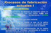 Procesos de fabricación actuales I Procesos de fabricación actuales I PROCESO RICO EN RESINA l La mica en forma de láminas se deposita sobre un material.