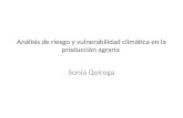 Análisis de riesgo y vulnerabilidad climática en la producción agraria Sonia Quiroga.