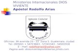Ministerios Internacionales DIOS VIVIENTE Apóstol Rodolfo Arias Oficinas: 39 avenida 23 - 22 Zona 5. Guatemala. ciudad Tel. (00502) + 54723663 - 57241543.
