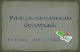 Profesora: Orietta Hidalgo. Operar conceptos básicos propios de los fenómenos económicos, demostrando conocer los fundamentos de la micro y macroeconomía,