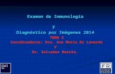 Examen de Inmunología y Diagnóstico por Imágenes 2014 TEMA 2 Coordinadores: Dra. Ana María Di Lonardo y Dr. Salvador Merola.