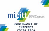 GOBERNANZA DE INTERNET COSTA RICA. DESARROLLO INTERNET Crecimiento exponencial del acceso a internet RETOS: Disminución de la brecha digital Inclusión.