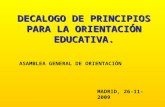 DECALOGO DE PRINCIPIOS PARA LA ORIENTACIÓN EDUCATIVA. MADRID, 26-11-2009 ASAMBLEA GENERAL DE ORIENTACIÓN.