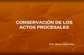 CONSERVACIÓN DE LOS ACTOS PROCESALES Prof. Héctor Lama More.
