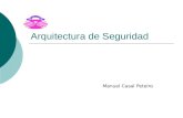 Arquitectura de Seguridad Manuel Casal Peteiro. Indice  Introducción  Fundamentos de seguridad perimetral  Fundamentos de diseño.