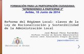 U NIVERSIDAD DE O VIEDO Reforma del Régimen Local: claves de la Ley de Racionalización y Sostenibilidad de la Administración Local José Manuel Pérez Fernández.
