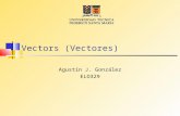 Vectors (Vectores) Agustin J. González ELO329. Contenidos Qué es un vector? Declaración de Objetos Vectores Inserción y eliminación de items Uso de sub-índices.