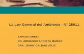 La Ley General del Ambiente - N° 28611 EXPOSITORES: DR. ARMANDO ARRIETA MUÑOZ DRA. JENNY CALDAS VELIZ.